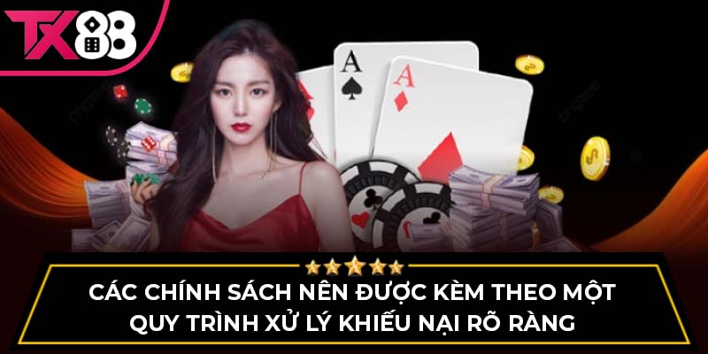 Các chính sách nên được kèm theo một quy trình xử lý khiếu nại rõ ràng