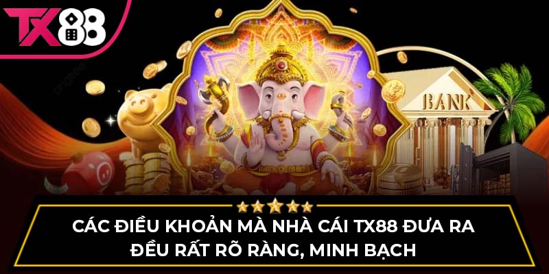 Các điều khoản mà nhà cái TX88 đưa ra đều rất rõ ràng, minh bạch